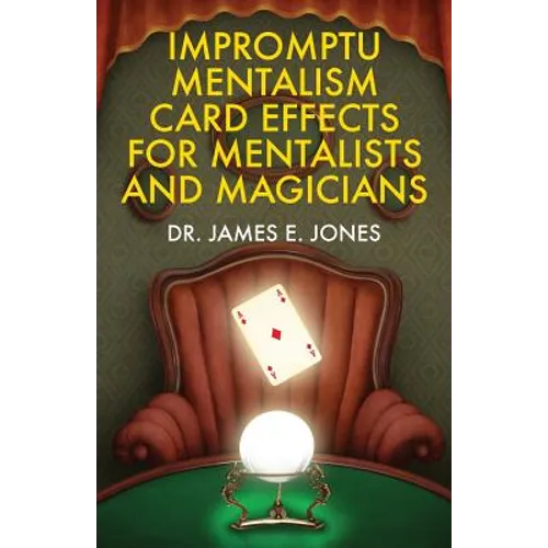 Impromptu Mentalism Card Effects for Mentalists and Magicians