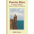 Puerto Rico, a Unique Culture: History, People and Traditions