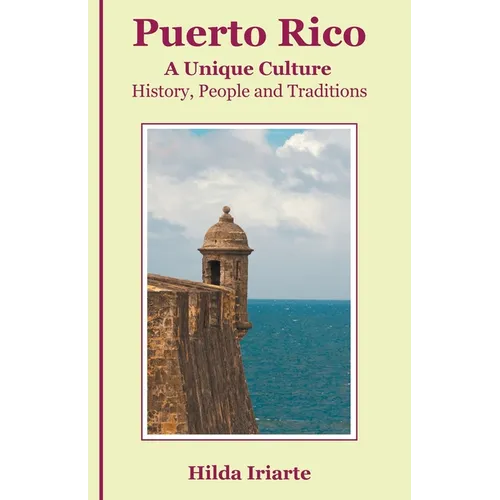 Puerto Rico, a Unique Culture: History, People and Traditions