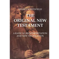 The Original New Testament: A Radical Reinterpretation and New Translation