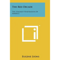 The Red Decade: The Stalinist Penetration Of America
