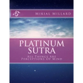 Platinum Sutra: All Things Are Perceptions Of Mind