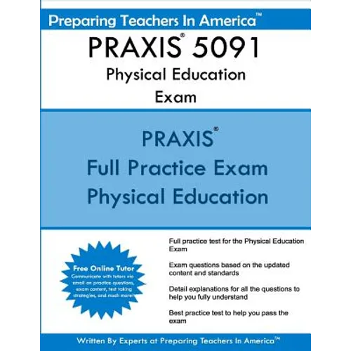 PRAXIS 5091 Physical Education Exam: PRAXIS II - Physical Education Exam