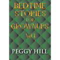 Bedtime Stories For Grown Ups Vol. 1