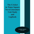The Cricket in Times Square Novel Literature Unit Study and Lapbook