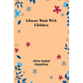Library Work with Children