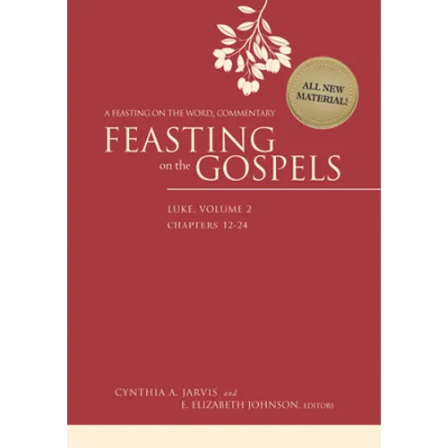 Feasting on the Gospels--Luke, Volume 2: A Feasting on the Word Commentary