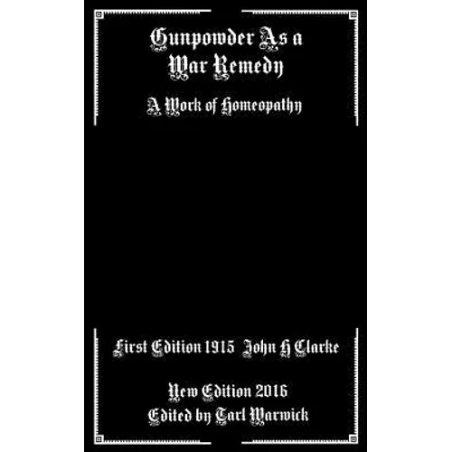 Gunpowder As A War Remedy: A Work of Homeopathy