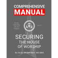 Securing the House of Worship - Comprehensive Manual: Developing the Church Security Team