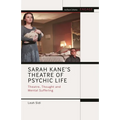 Sarah Kane's Theatre of Psychic Life: Theatre, Thought and Mental Suffering