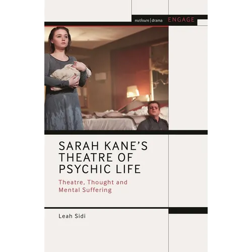 Sarah Kane's Theatre of Psychic Life: Theatre, Thought and Mental Suffering