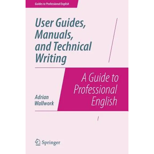 User Guides, Manuals, and Technical Writing: A Guide to Professional English