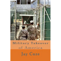 Military Takeover of America