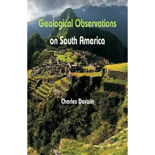 Geological Observations On South America