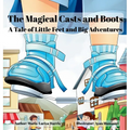 The Magical Casts and Boots: A Tale of Little Feet and Big Adventures