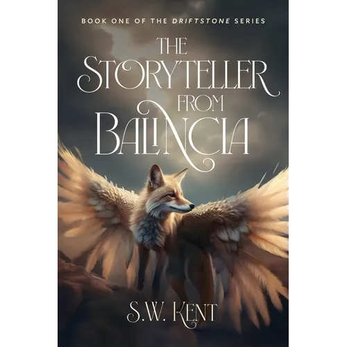 The Storyteller from Balincia: Book One of the Driftstone Series