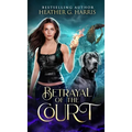Betrayal of the Court: An Urban Fantasy Novel