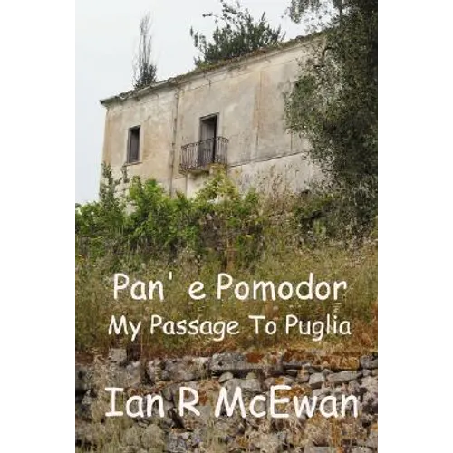 Pan' e Pomodor - My Passage To Puglia
