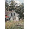 Odyssey of a Soul in Bondage: The story of one man's journey out of the spiritual prison of psychological and emotional bondage