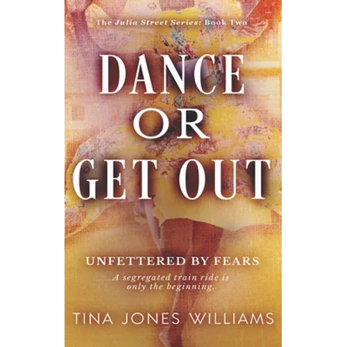 Dance or Get Out: The Julia Street Series Book 2