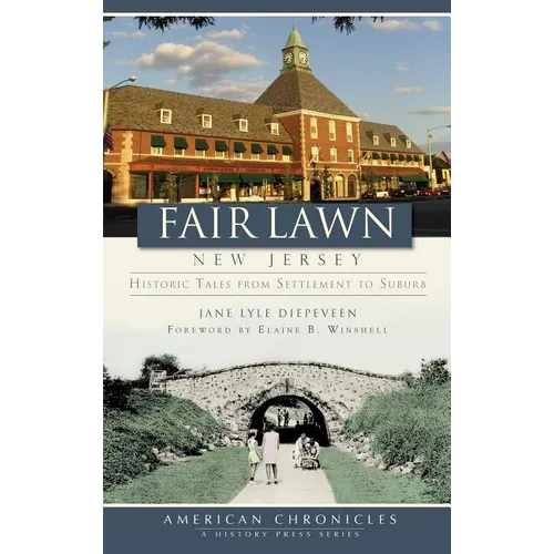 Fair Lawn, New Jersey: Historic Tales from Settlement to Suburb