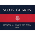 Scots Guards - Volume 1: Standard Settings of Pipe Music