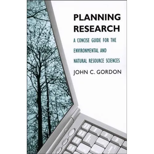 Planning Research: A Concise Guide for the Environmental and Natural Resource Sciences