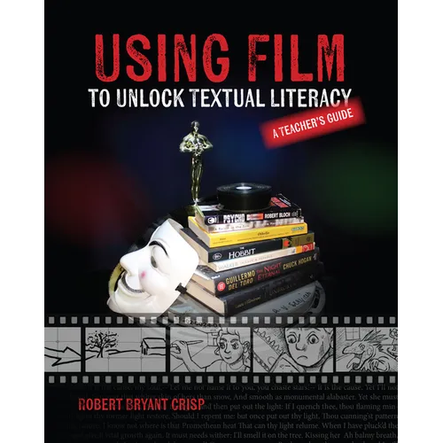 Using Film to Unlock Textual Literacy