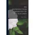 An Introduction Chemistry Of The Silicones