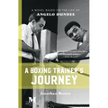 A Boxing Trainer's Journey: A Novel Based on the Life of Angelo Dundee