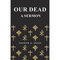 Our Dead - A Sermon