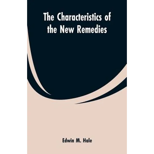 The Characteristics of the New Remedies