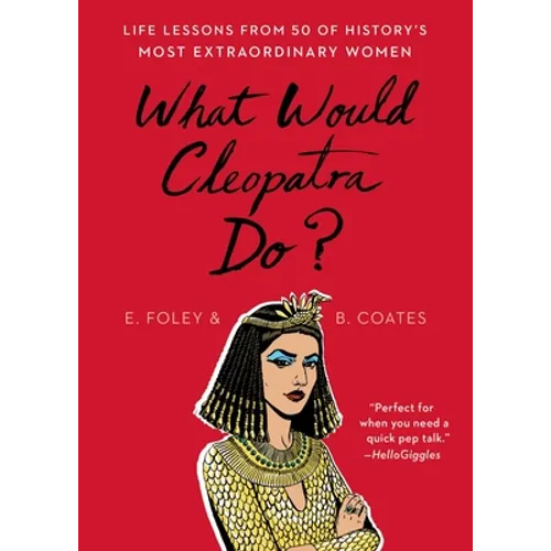 What Would Cleopatra Do?