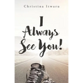 I Always See You!