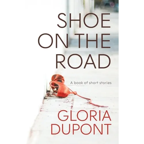 Shoe on the Road: A book of Short Stories