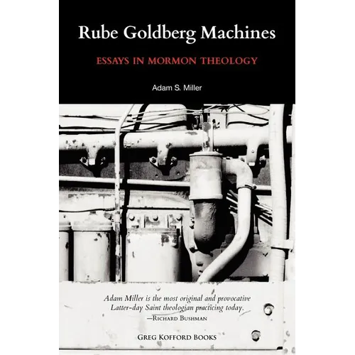 Rube Goldberg Machines: Essays in Mormon Theology