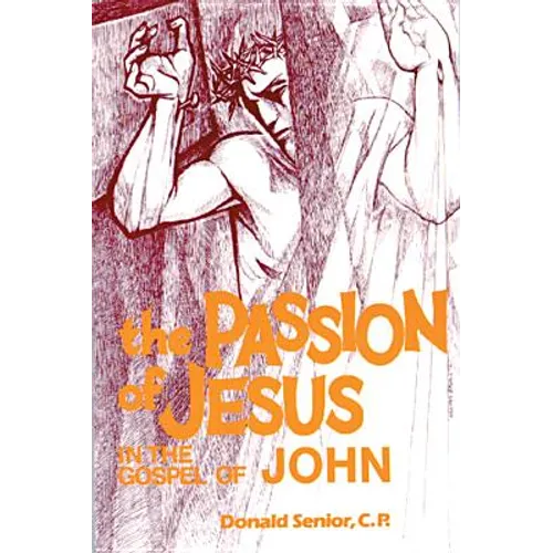 The Passion of Jesus in the Gospel of John: Volume 4