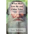 What Men Live By and Other Tales