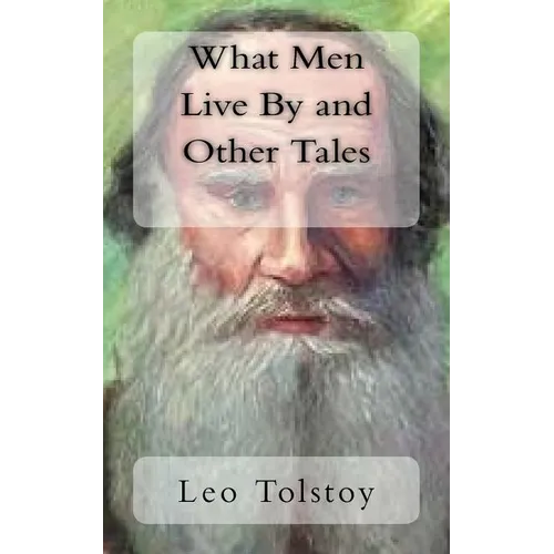 What Men Live By and Other Tales