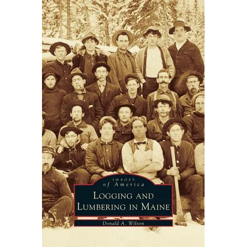Logging and Lumbering in Maine