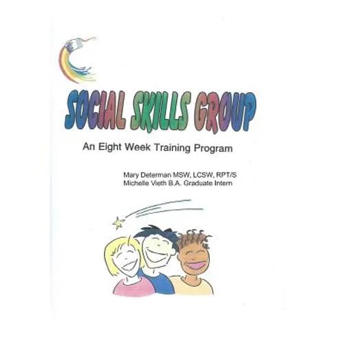 Social Skills Group An eight week training program: Social Skills Group An eight week training program