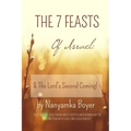 The 7 Feasts Of Israel: & The Lord's Second Coming!