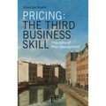 Pricing: The Third Business Skill: Principles of Price Management