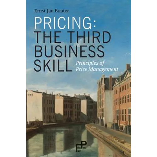 Pricing: The Third Business Skill: Principles of Price Management
