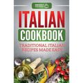 Italian Cookbook: Traditional Italian Recipes Made Easy