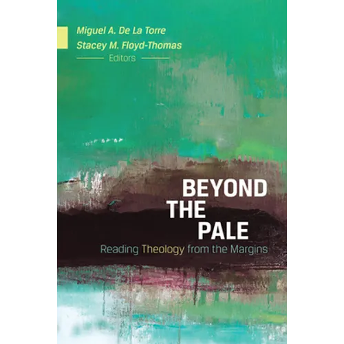Beyond the Pale: Reading Theology from the Margins