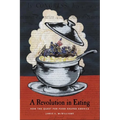 A Revolution in Eating: How the Quest for Food Shaped America