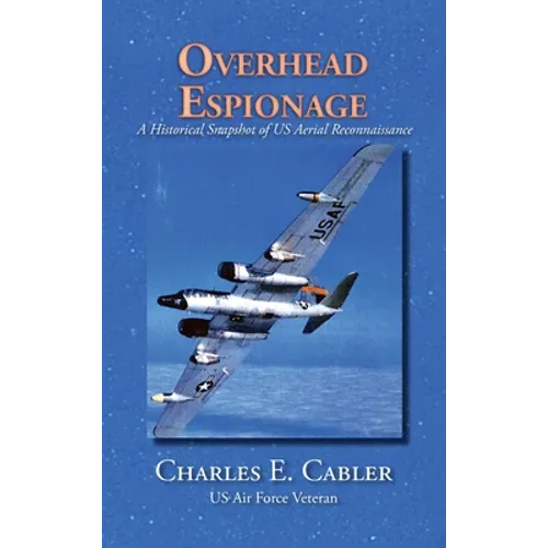 Overhead Espionage: A Historical Snapshot of US Aerial Reconnaissance