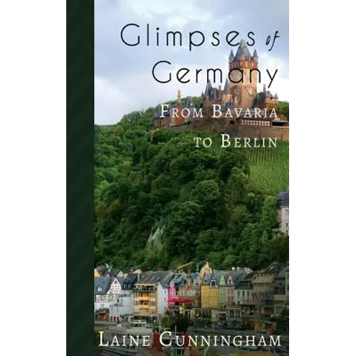 Glimpses of Germany: From Bavaria to Berlin