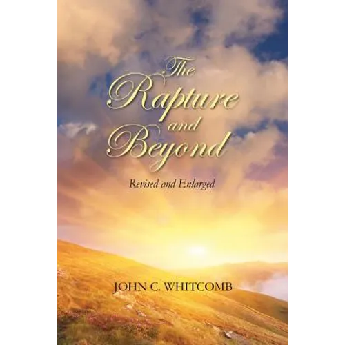 The Rapture and Beyond: Whitcomb Ministries Edition